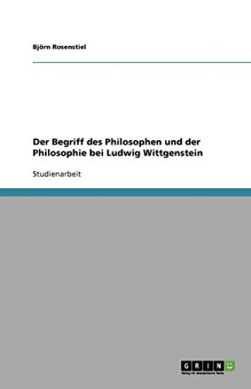 Der Begriff Des Philosophen Und Der Philosophie Bei Ludwig Wittgenstein