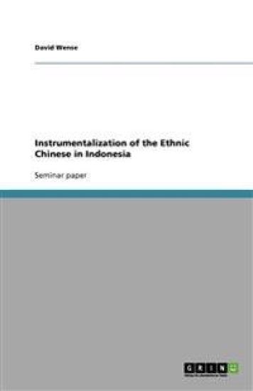 Instrumentalization of the Ethnic Chinese in Indonesia