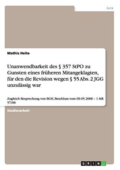 Unanwendbarkeit des § 357 StPO zu Gunsten eines früheren Mitangeklagten, für den die Revision wegen § 55 Abs. 2 JGG unzulässig war