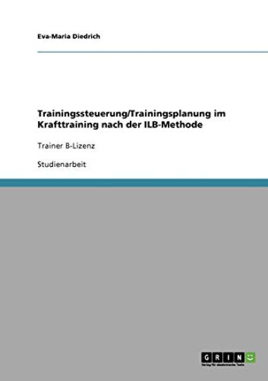 Trainingssteuerung/Trainingsplanung im Krafttraining nach der ILB-Methode