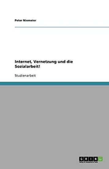 Internet, Vernetzung Und Die Sozialarbeit!