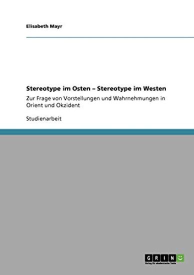 Stereotype im Osten - Stereotype im Westen