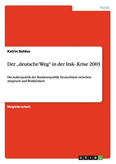 Der "deutsche Weg" in der Irak- Krise 2003