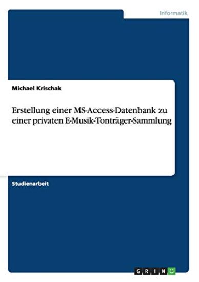 Erstellung einer MS-Access-Datenbank zu einer privaten E-Musik-Tonträger-Sammlung