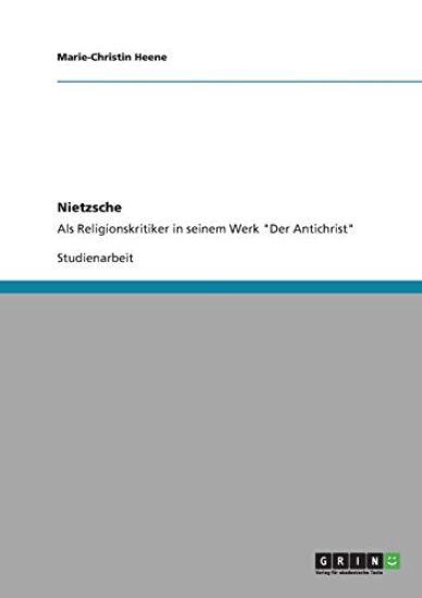Nietzsche ALS Religionskritiker in Seinem Werk "Der Antichrist"