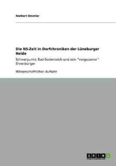 Die NS-Zeit in Dorfchroniken der Lüneburger Heide