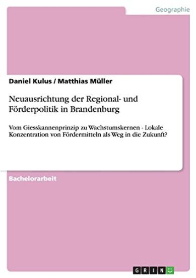 Neuausrichtung Der Regional- Und Forderpolitik in Brandenburg