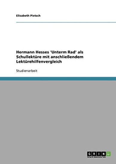 Hermann Hesses 'Unterm Rad' als Schullektüre mit Lektürehilfenvergleich