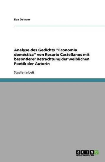 Analyse des Gedichts "Economía doméstica" von Rosario Castellanos mit besonderer Betrachtung der weiblichen Poetik der Autorin