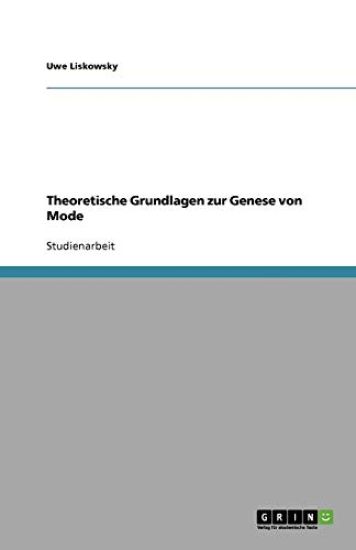 Theoretische Grundlagen zur Genese von Mode