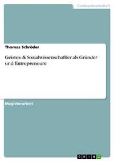 Geistes-Sozialwissenschaftler als Grunder und Entrepreneure