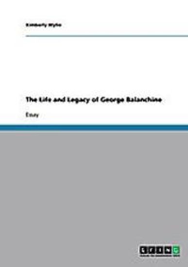 The Life and Legacy of George Balanchine