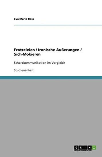 Frotzeleien / Ironische Äußerungen / Sich-Mokieren