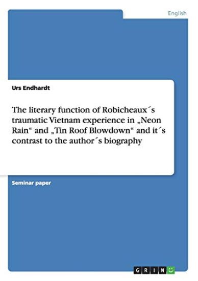 The literary function of Robicheaux´s traumatic Vietnam experience in "Neon Rain" and "Tin Roof Blowdown" and it´s contrast to the author´s biography