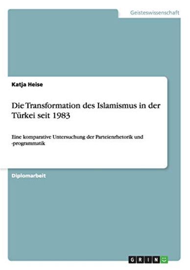 Die Transformation des Islamismus in der Türkei seit 1983