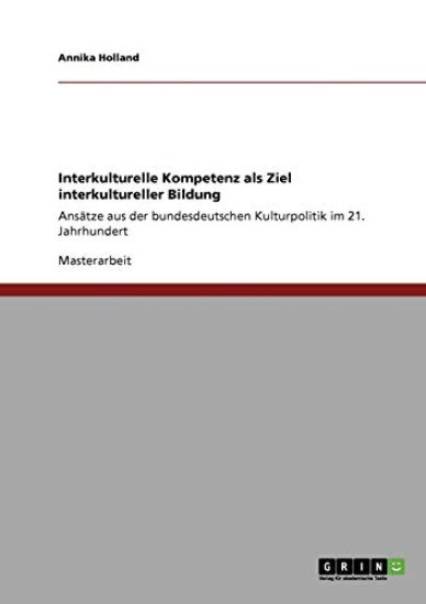 Interkulturelle Kompetenz als Ziel interkultureller Bildung