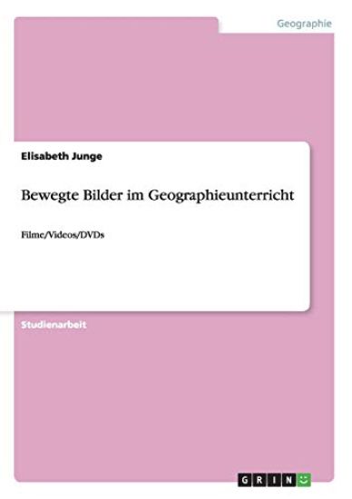 Bewegte Bilder im Geographieunterricht