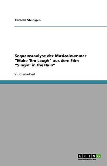 Sequenzanalyse Der Musicalnummer Make 'em Laugh Aus Dem Film Singin' in the Rain