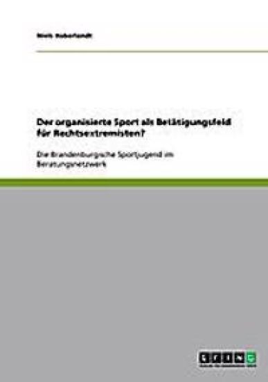 Der organisierte Sport als Betatigungsfeld fur Rechtsextremisten?