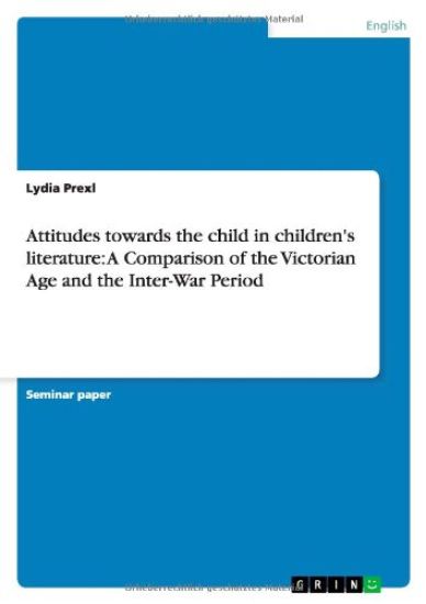 Attitudes Towards the Child in Children's Literature