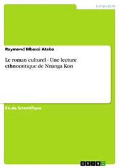 Le roman culturel - Une lecture ethnocritique de Nnanga Kon