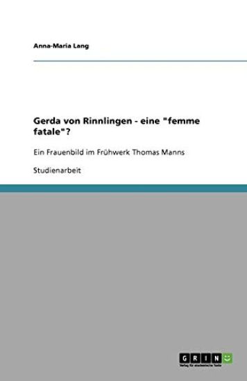 Gerda von Rinnlingen - eine "femme fatale"?