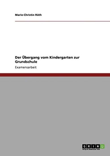 Der ?bergang vom Kindergarten zur Grundschule