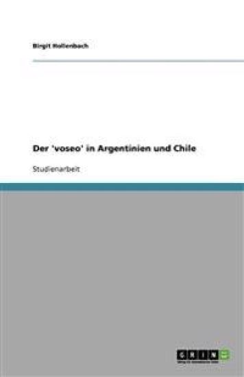 Der 'voseo' in Argentinien und Chile