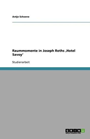 Raummomente in Joseph Roths 'Hotel Savoy'