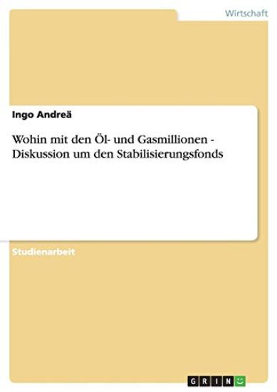 Wohin mit den Öl- und Gasmillionen - Diskussion um den Stabilisierungsfonds
