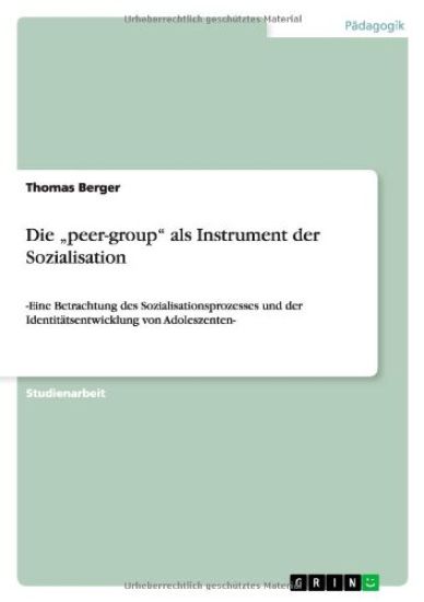 Die "peer-group" als Instrument der Sozialisation