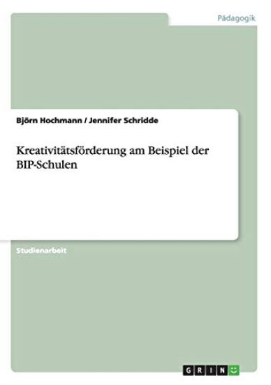 Kreativit tsf rderung Am Beispiel Der Bip-Schulen