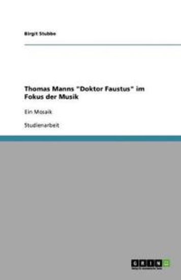 Thomas Manns "Doktor Faustus" im Fokus der Musik