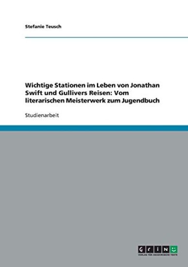 Wichtige Stationen im Leben von Jonathan Swift und Gullivers Reisen