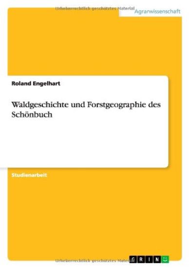 Waldgeschichte und Forstgeographie des Schoenbuch