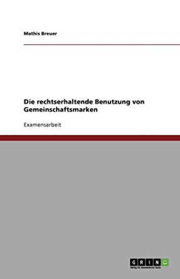 Die rechtserhaltende Benutzung von Gemeinschaftsmarken