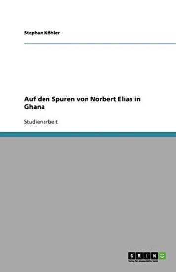 Auf Den Spuren Von Norbert Elias in Ghana