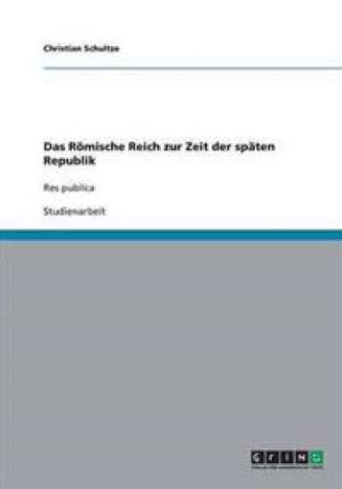 Das Römische Reich zur Zeit der späten Republik