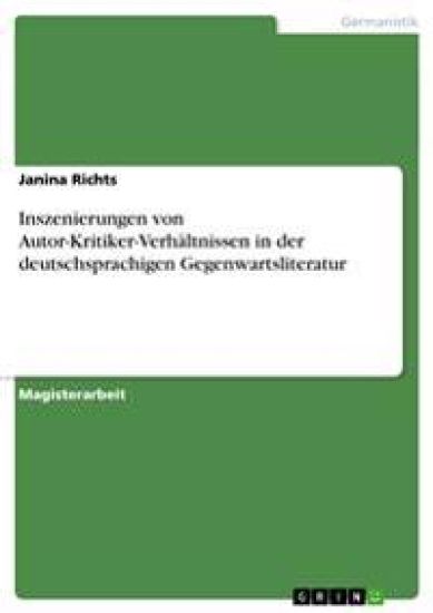 Inszenierungen von Autor-Kritiker-Verhältnissen in der deutschsprachigen Gegenwartsliteratur