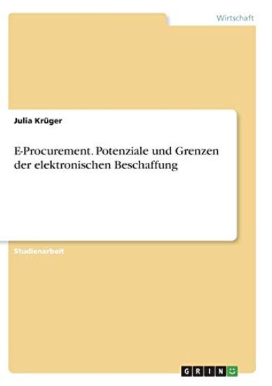E-Procurement. Potenziale und Grenzen der elektronischen Beschaffung