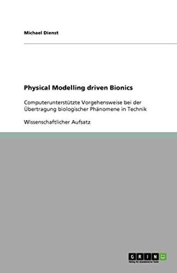 Physical Modelling driven Bionics