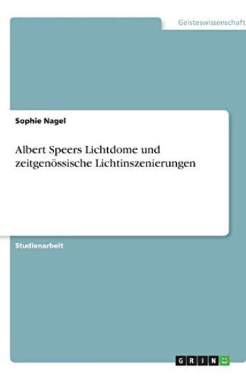 Albert Speers Lichtdome und zeitgenössische Lichtinszenierungen