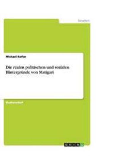 Die realen politischen und sozialen Hintergrunde von Matigari