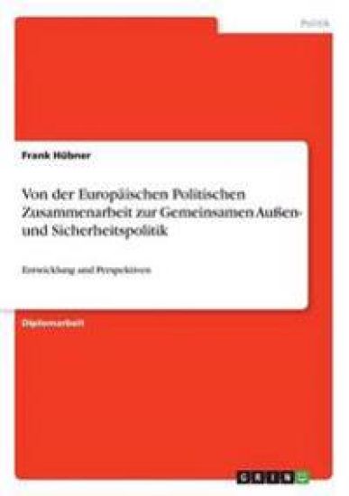 Von der Europäischen Politischen Zusammenarbeit zur Gemeinsamen Außen- und Sicherheitspolitik