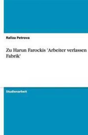 Zu Harun Farockis 'Arbeiter verlassen die Fabrik'