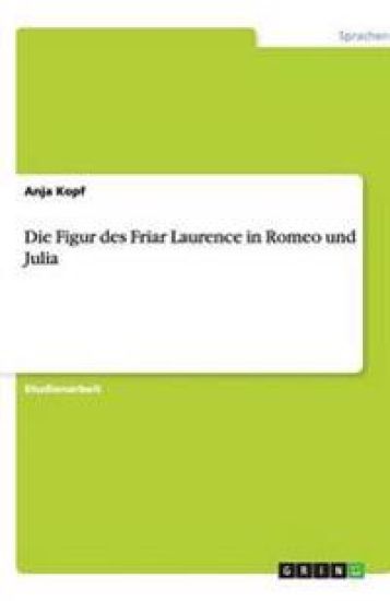 Die Figur des Friar Laurence in Romeo und Julia