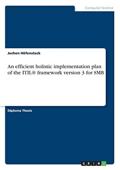 An efficient holistic implementation plan of the ITIL(R) framework version 3 for SMB