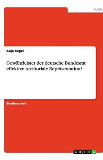 Gewahrleistet Der Deutsche Bundesrat Effektive Territoriale Reprasentation?