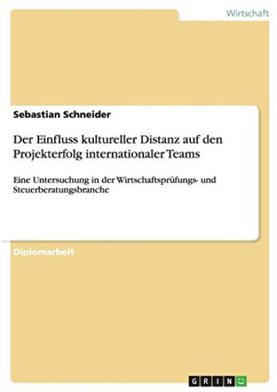 Der Einfluss kultureller Distanz auf den Projekterfolg internationaler Teams