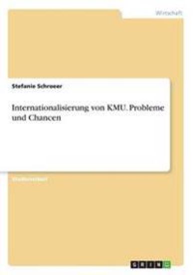 Internationalisierung von KMU. Probleme und Chancen
